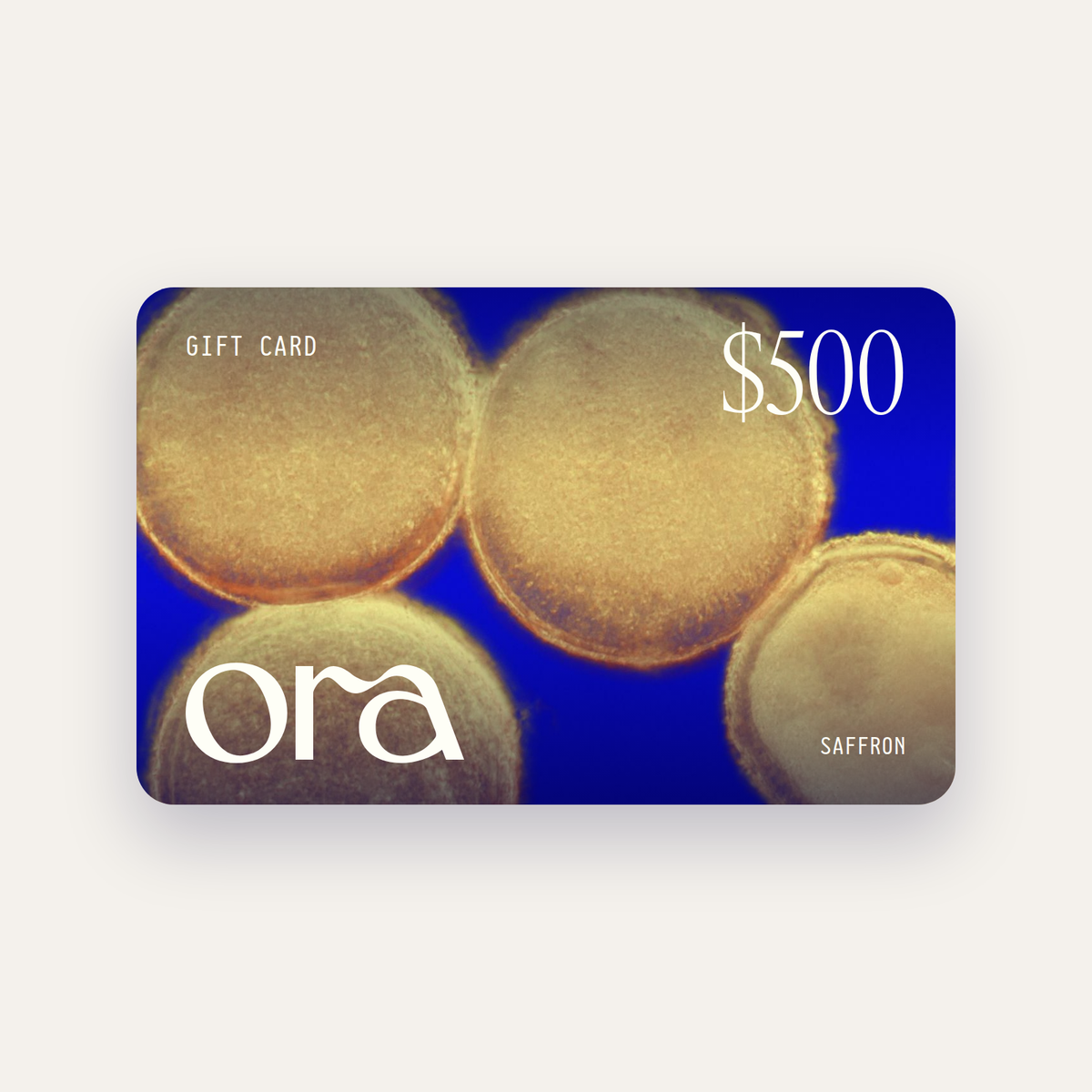 Ora $500 digital gift card, saffron under the microscope